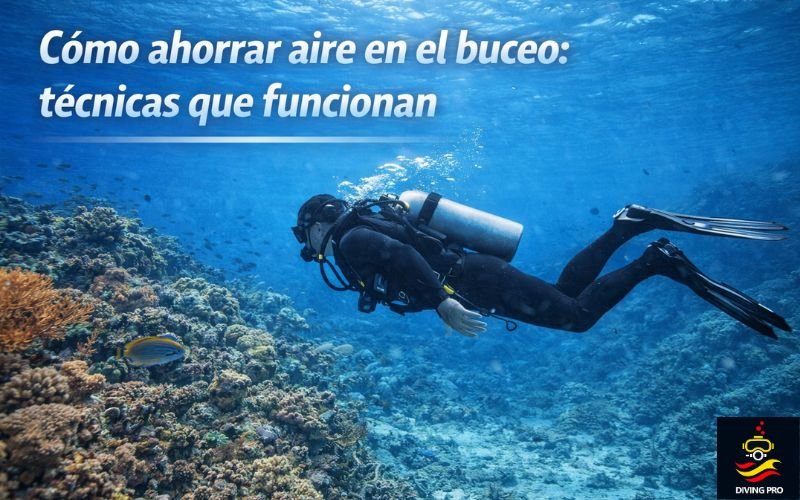 Cómo ahorrar aire en el buceo: técnicas que funcionan