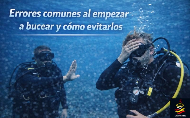 Errores comunes al empezar a bucear y cómo evitarlos